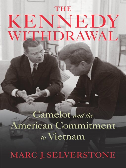 Title details for The Kennedy Withdrawal by Marc J. Selverstone - Available